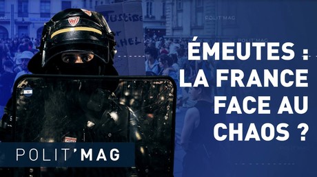 ÉMEUTES : LA FRANCE FACE AU CHAOS ?