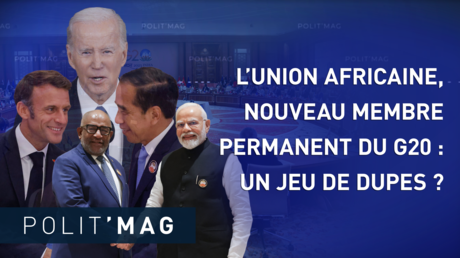 L’UNION AFRICAINE, NOUVEAU MEMBRE PERMANENT DU G20 : UN JEU DE DUPES ?