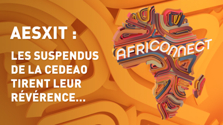 AESXIT : LES SUSPENDUS DE LA CEDEAO TIRENT LEUR RÉVÉRENCE...