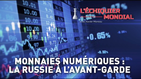 MONNAIES NUMÉRIQUES : LA RUSSIE À L’AVANT-GARDE