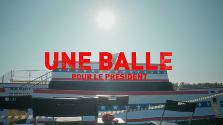 Une balle pour le Président