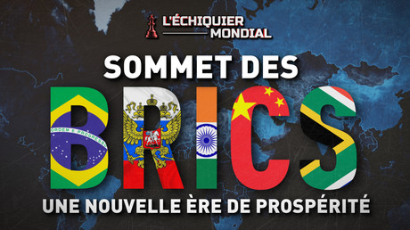 SOMMET DES BRICS : UNE NOUVELLE ÈRE DE PROSPÉRITÉ