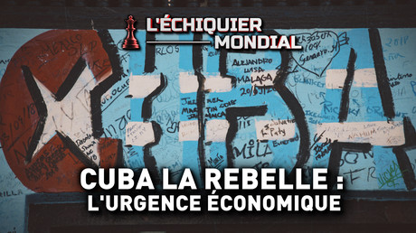 CUBA LA REBELLE : L’URGENCE ÉCONOMIQUE