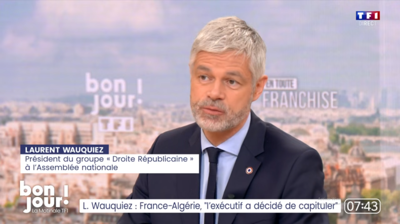 Reprise du dialogue entre Alger et Paris : Wauquiez fustige une «diplomatie de la soumission»