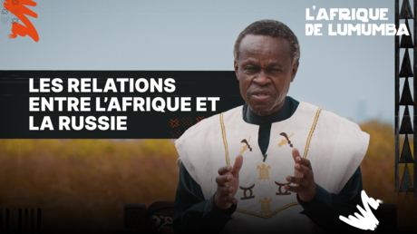 LES RELATIONS ENTRE L’AFRIQUE ET LA RUSSIE