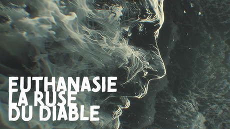 Euthanasie : la ruse du diable