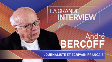La Grande Interview : André Bercoff