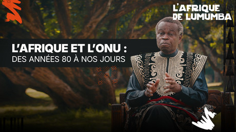 L’AFRIQUE ET L’ONU : DES ANNÉES 80 À NOS JOURS