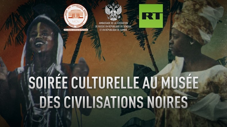 RT en français organise à Dakar une soirée culturelle au Musée des Civilisations noires