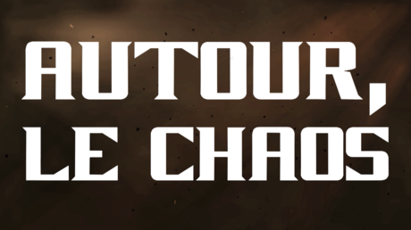 Autour, le chaos