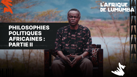 PHILOSOPHIES POLITIQUES AFRICAINES : PARTIE II