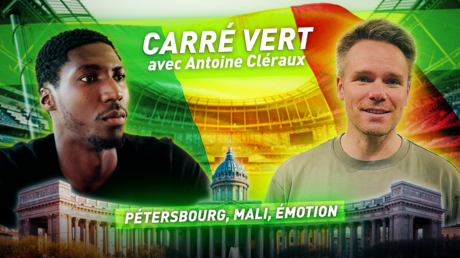 Carré veRT avec Antoine Cléraux : Pétersbourg, Mali, émotion