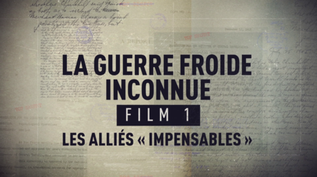 La guerre froide inconnue. Les alliés « impensables »