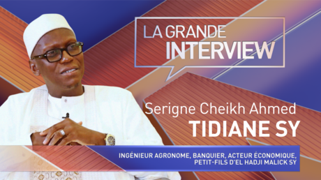 La Grande interview : Serigne Cheikh Ahmed Tidiane Sy