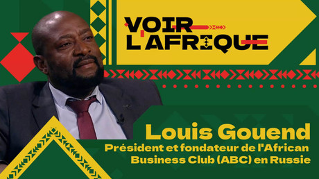 Louis Gouend, le passeur d’affaires entre la Russie et le continent africain