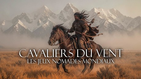 Cavaliers du vent : les jeux nomades mondiaux