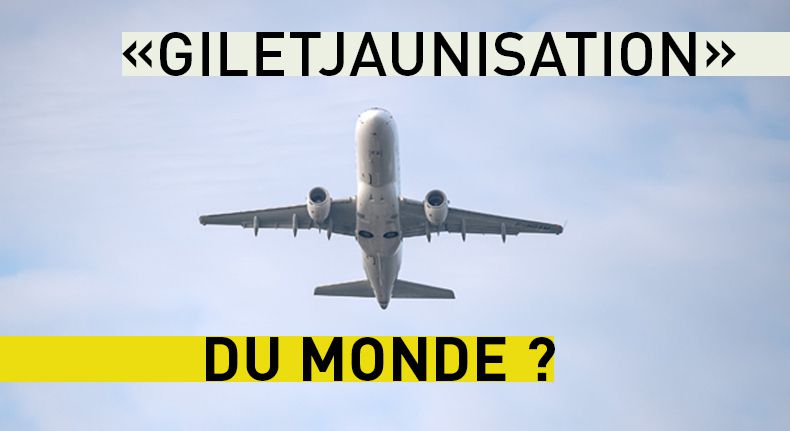 «Giletjaunisation» du monde ?