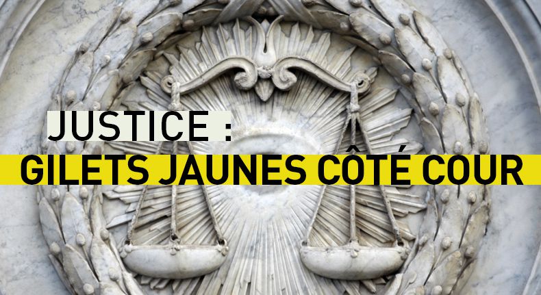 Justice : Gilets jaunes côté Cour 