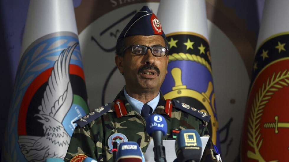 ليبيا.. المتحدث باسم قوات الوفاق يتوعد قوات حفتر