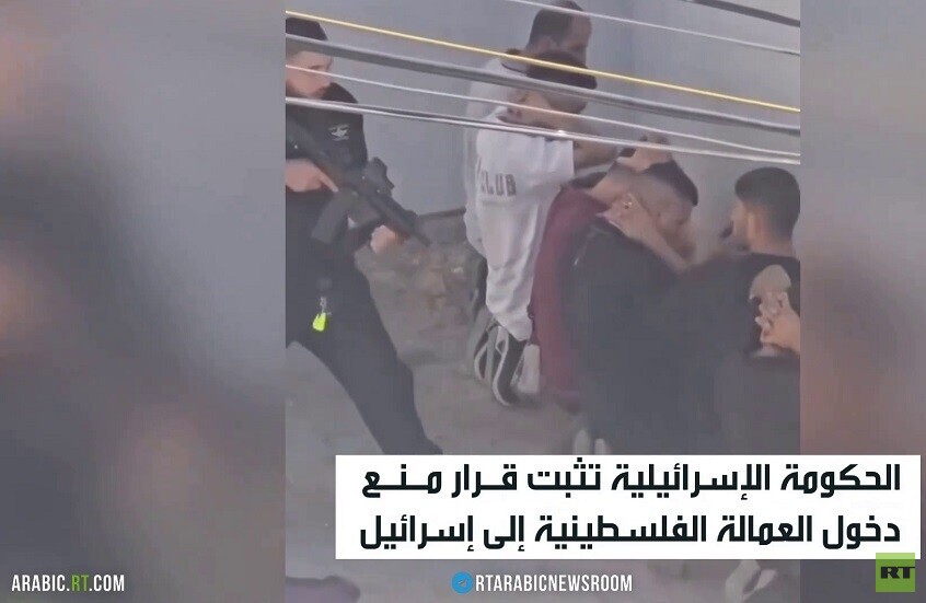 إسرائيل تواصل حظر العمالة الفلسطينية