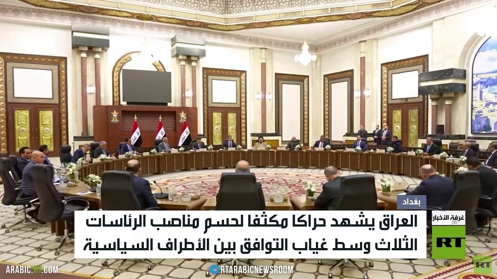 العراق.. حراك سياسي لحسم الرئاسات الثلاث