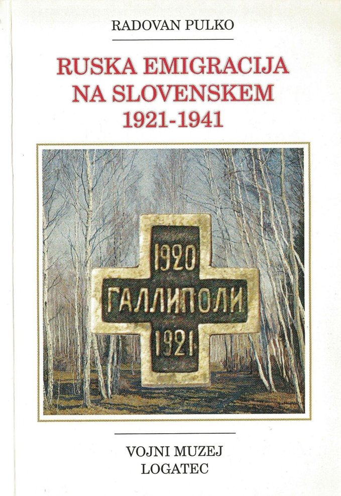 Naslovnica knjige Radovana Pulka z naslovom Ruska emigracija na Slovenskem 1921-1941, ki jo je leta 2004 založil Vojni muzej Logatec