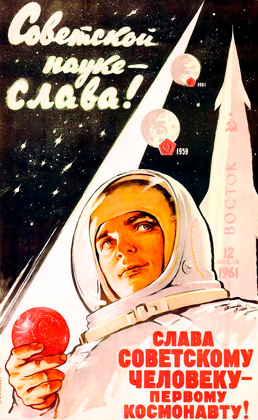 « Gloire à la science soviétique ! Gloire à l’homme soviétique, le premier cosmonaute ! »