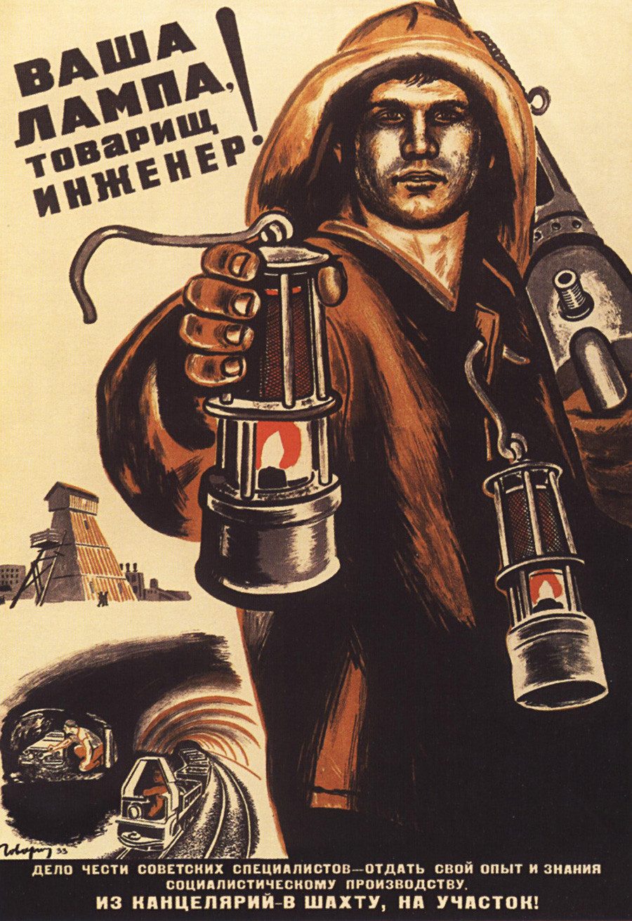 “Sua lâmpada, továrisch engenheiro!’ É questão de honra para os especialistas soviéticos fazer com que sua experiência e conhecimento sirvam à produção socialista! Saiam dos escritórios, vão para as minas!”.
