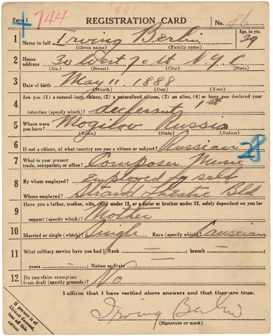 The draft registration card of Irving Berlin indicates that he worked as a composer of music. Berlin's card also notes that he remained a citizen or subject of Russia at the time of registration.