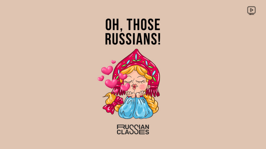 Russian Classes: Typical stereotypes about Russians (VIDEO)