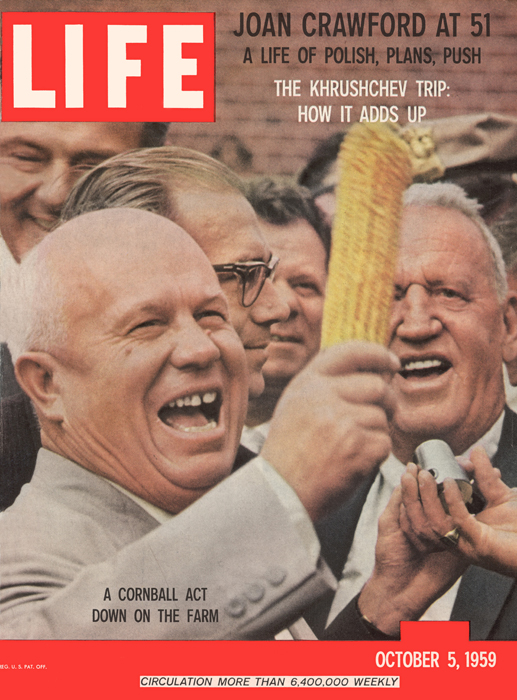 2. Cultivate corn. // The cover of Life magazine features a photograph of Nikita Khrushchev as he holds an ear of corn aloft during a US tour, October 5, 1959.