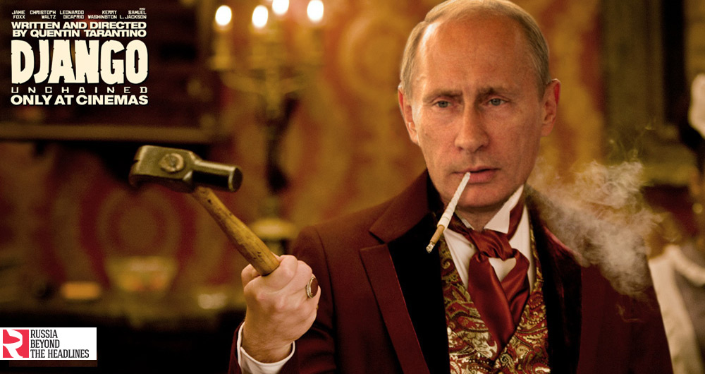 Django Unchained: Here Vladimir Putin plays Calvin Candie, a charismatic but vile plantation owner. 