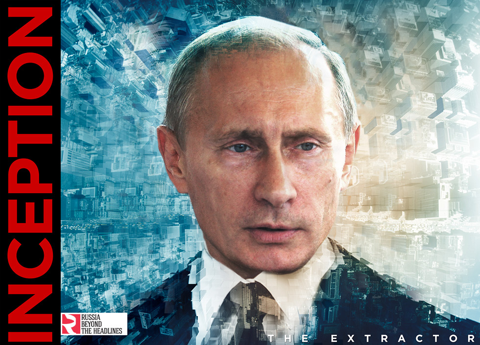 Inception: Putin stars as Dominic Cobb — he enters people's dreams and steals their secrets.
